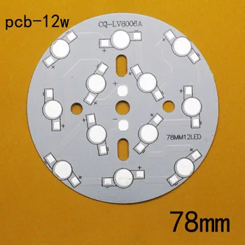 10vnt/daug 12W LED PCB, 78mm už 12pcs Led, aliuminio pagrindo plokštė, Aliuminio PCB Spausdintinių Plokščių, didelė galia 12W LED 