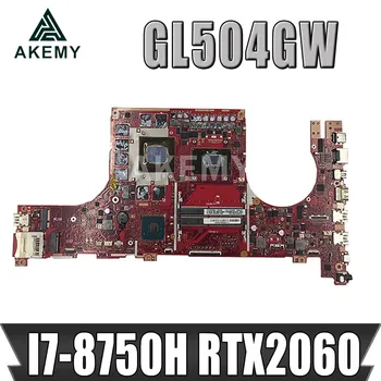 GL504GV Nešiojamojo kompiuterio motininė plokštė, skirta ASUS ROG Strix Randas II GL504GS originalus mainboard HM370 I7-8750H RTX2060 V6G