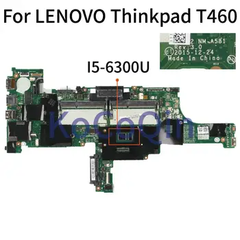 KoCoQin BT462 NM-A581 Nešiojamojo kompiuterio motininė plokštė LENOVO Thinkpad T460 Core I5-6300U Mainboard Išbandyti